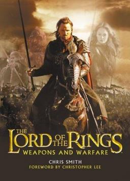 The Lord of the Rings - Weapons and Warfare