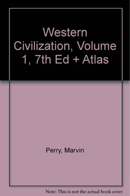 Western Civilization, Volume 1, Seventh Edition and Atlas