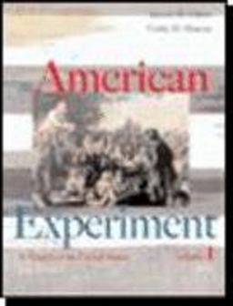 To 1877 The American Experiment: A History of the United States 2nd 9780618429509 Front Cover