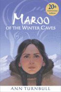 Maroo of the Winter Caves A Winter and Holiday Book for Kids 20th 9780618442997 Front Cover