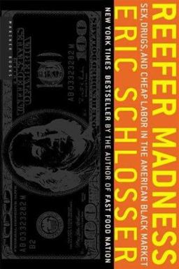 Reefer Madness Sex, Drugs, and Cheap Labor in the American Black Market  9780618446704 Front Cover