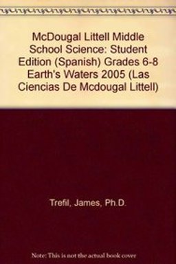 McDougal Littell Middle School Science Student Edition (Spanish) Grades 6-8 Earth's Waters