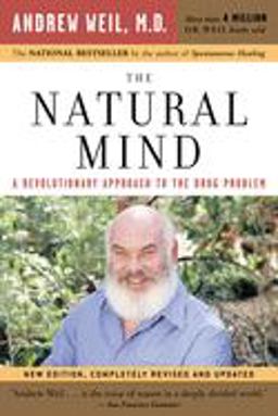 Natural Mind A Revolutionary Approach to the Drug Problem  9780618465132 Front Cover