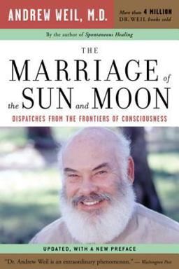 Marriage of the Sun and Moon Dispatches from the Frontiers of Consciousness  9780618479054 Front Cover