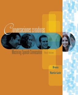 Conversaciones Creadoras Mastering Spanish Conversation 3rd 9780618481071 Front Cover