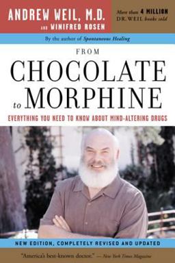 From Chocolate to Morphine Everything You Need to Know about Mind-Altering Drugs  9780618483792 Front Cover