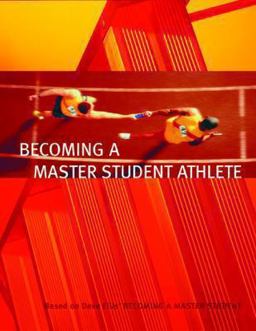 Becoming a Master Student Athlete Becoming a Master Student Athlete