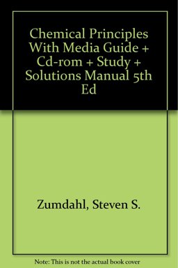 Zumdahl Chemical Principles with Media Guide and CD-ROM Plus Study and Solutions Manual Fifth Edition
