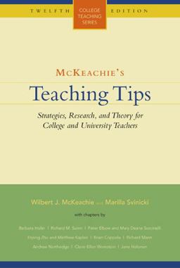 McKeachie's Teaching Tips Strategies, Research, and Theory for College and University Teachers 12th 9780618515561 Front Cover