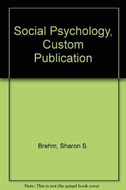 Social Psychology Sixth Edition, Custom Publication