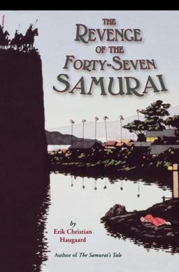 Revenge of the Forty-Seven Samurai  9780618548965 Front Cover
