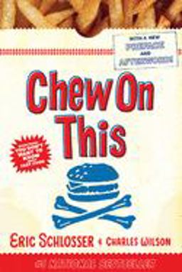 Chew on This Everything You Don't Want to Know about Fast Food  9780618593941 Front Cover
