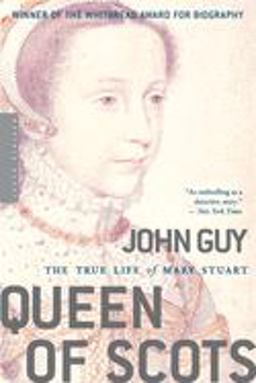 Queen of Scots The True Life of Mary Stuart  9780618619177 Front Cover