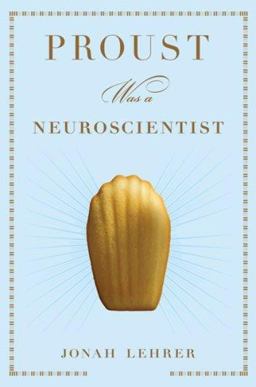 Proust Was a Neuroscientist  9780618620104 Front Cover