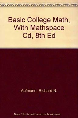 Aufmann, Basic College Math, with Mathspace Cd, 8th Edition