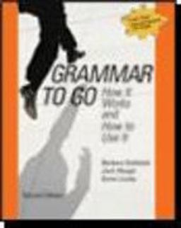 Grammar to Go How It Works and How to Use It 2nd 9780618639489 Front Cover