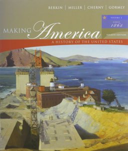 Berkin, Making America, Volume 2, 4th Edition Plus Norton, Student Research Passkey, 1st Edition Plus Atlas