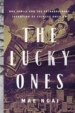 Lucky Ones One Family and the Extraordinary Invention of Chinese America  9780618651160 Front Cover