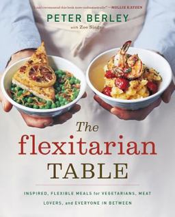 Flexitarian Table Inspired, Flexible Meals for Vegetarians, Meat Lovers, and Everyone in Between  9780618658657 Front Cover