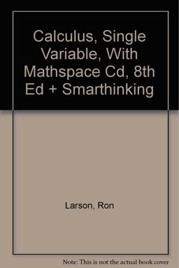 Larson, Calculus, Single Variable, with Mathspace Cd, 8th Edition Plus Smarthinking