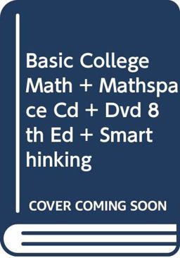 Basic College Math Plus Mathspace Cd Plus Dvd Eighth Edition Plus Smarthinking