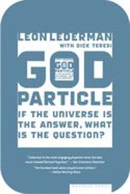 God Particle If the Universe Is the Answer, What Is the Question?  9780618711680 Front Cover
