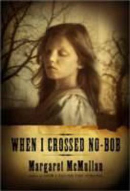 When I Crossed No-Bob  9780618717156 Front Cover