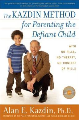 Kazdin Method for Parenting the Defiant Child With No Pills, No Therapy, No Contest of Wills  9780618773671 Front Cover