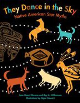 They Dance in the Sky Native American Star Myths  9780618809127 Front Cover