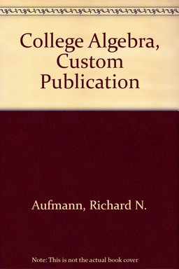 College Algebra, Fifth Edition, Custom Publication