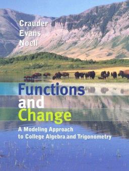 Functions and Change A Modeling Approach to College Algebra and Trigonometry  9780618858040 Front Cover