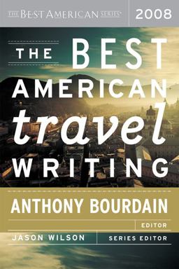 Best American Travel Writing 2008  9780618858644 Front Cover