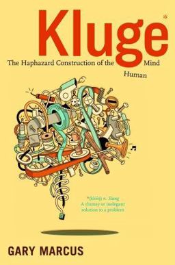 Kluge The Haphazard Construction of the Human Mind  9780618879649 Front Cover