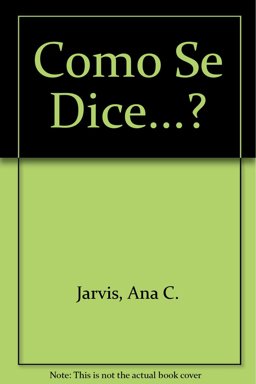 Jarvis Como Se Dice with Cds Plus Electronic Student Activity Manual Plus Answer Key Eighth Edition Plus American Heritage Dictionary