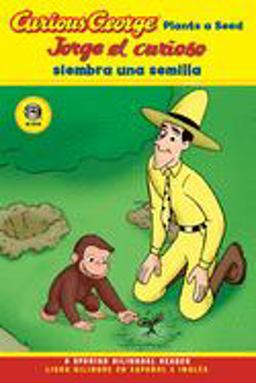Curious George Plants a Seed/Jorge el Curioso Siembra una Semilla
