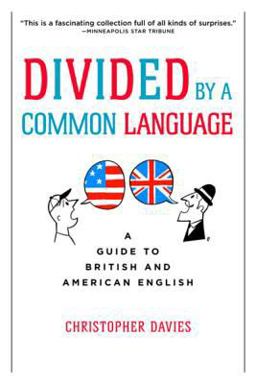 Divided by a Common Language A Guide to British and American English  9780618911622 Front Cover