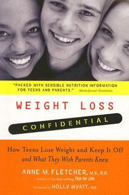 Weight Loss Confidential How Teens Lose Weight and Keep It Off - And What They Wish Parents Knew  9780618943449 Front Cover