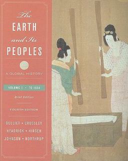 Earth and Its Peoples to 1550 A Global History 4th 9780618992386 Front Cover