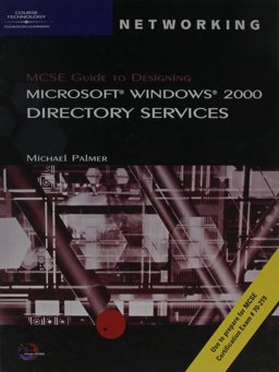 MCSE Guide to Designing Microsoft Windows 2000 Directory Services