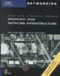 MCSE Guide to Designing a Microsoft Windows 2000 Network Infrastructure