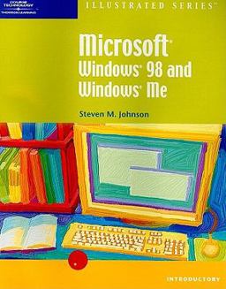 Microsoft Windows 98 and Windows Millenium Edition - Illustrated Introductory