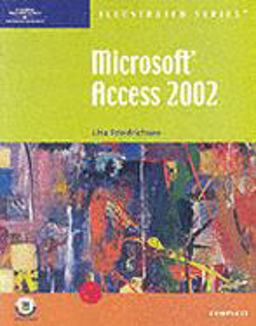 Microsoft Access 2002- Illustrated Complete