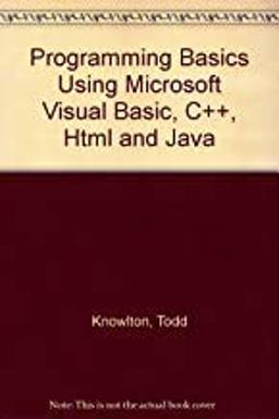 Programming BASICS Using Visual Basic, C++, HTML and Java  9780619058012 Front Cover
