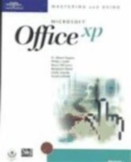 Mastering and Using Microsoft Office XP