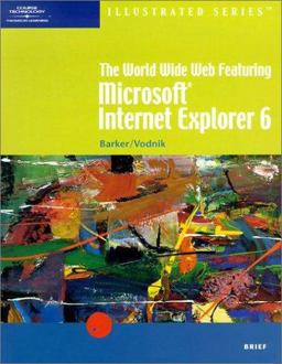 The World Wide Web Featuring Microsoft Internet Explorer 6