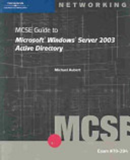 MCSE Guide to Microsoft Windows Server 2003 Active Directory