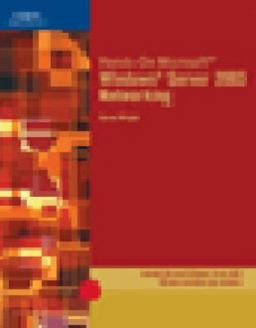 Hands-on Microsoft Windows Server 2003 Networking