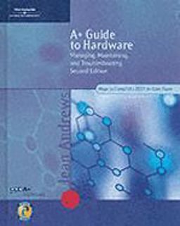 A+ Guide to Hardware Managing, Maintaining, and Troubleshooting 2nd 9780619186241 Front Cover