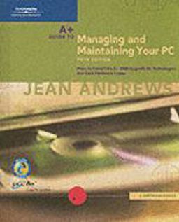 A+ Guide to Managing and Maintaining Your PC, Comprehensive, Fifth Edition