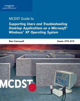 MCDST 70-272 Supporting Users and Troubleshooting Desktop Applications on a Microsoft Windows XP Operating System  9780619216023 Front Cover